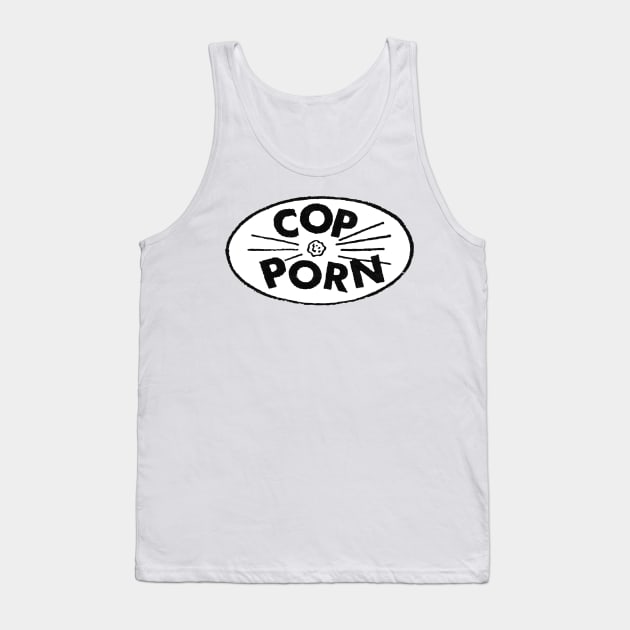 Cop Porn Tank Top by babydollchic